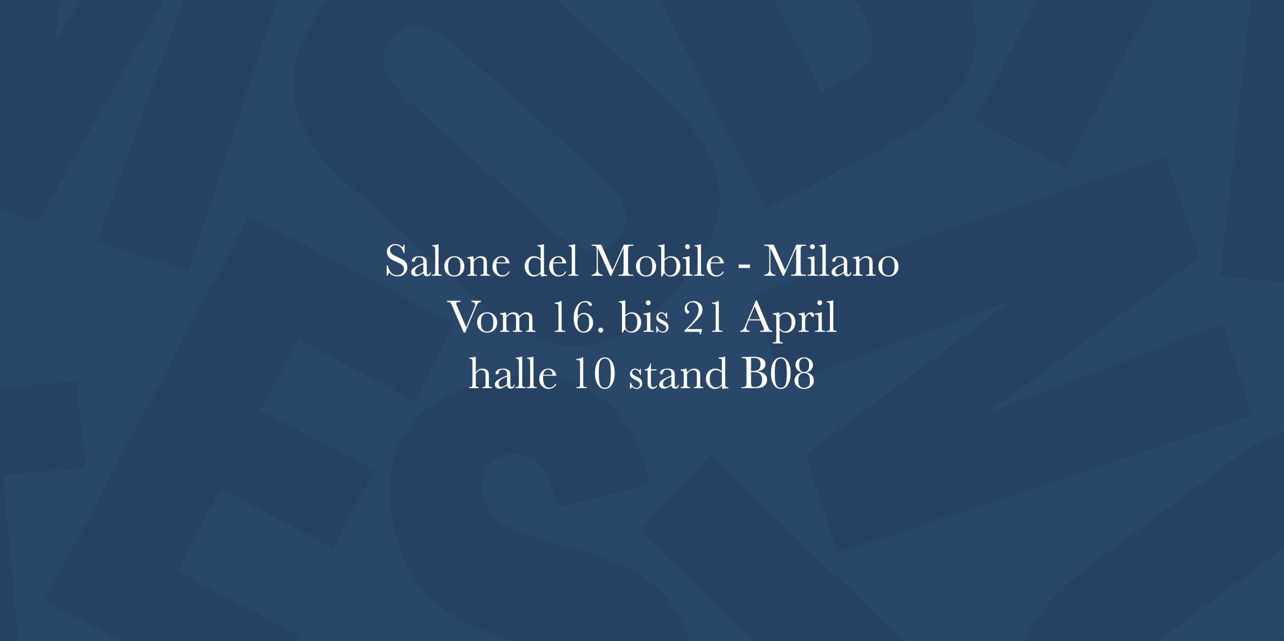 Mehr über den Artikel erfahren Wir sehen uns auf der Salone del Mobile.